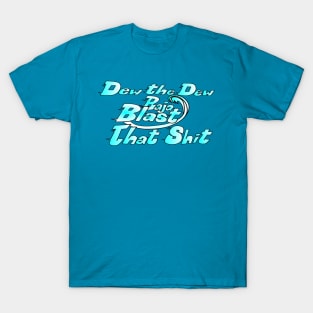 Baja Blast That Shit T-Shirt